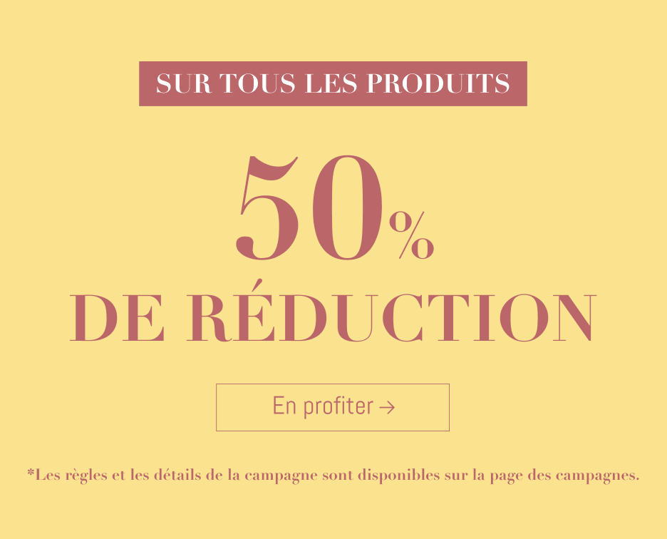 50% de Réduction sur Tous les Produits !
