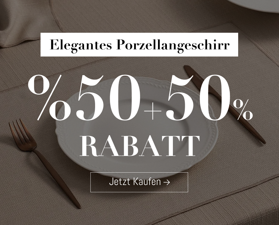 50%+50% Rabatt auf Porzellanprodukte!